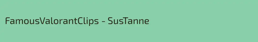 FamousValorantClips - SusTanne
